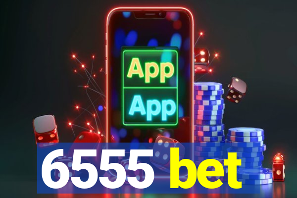 6555 bet